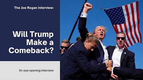 The Joe Rogan Interview – Trump breaks new ground
