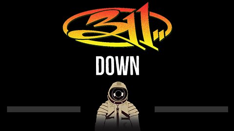 311 • Down (CC) 🎤 [Karaoke] [Instrumental Lyrics]