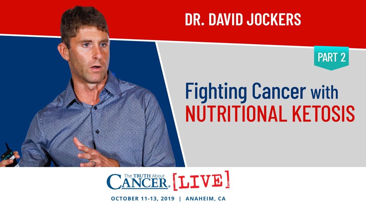 Fighting Cancer with Nutritional Ketosis (Part 2) | Dr. David Jockers at TTAC LIVE 2019