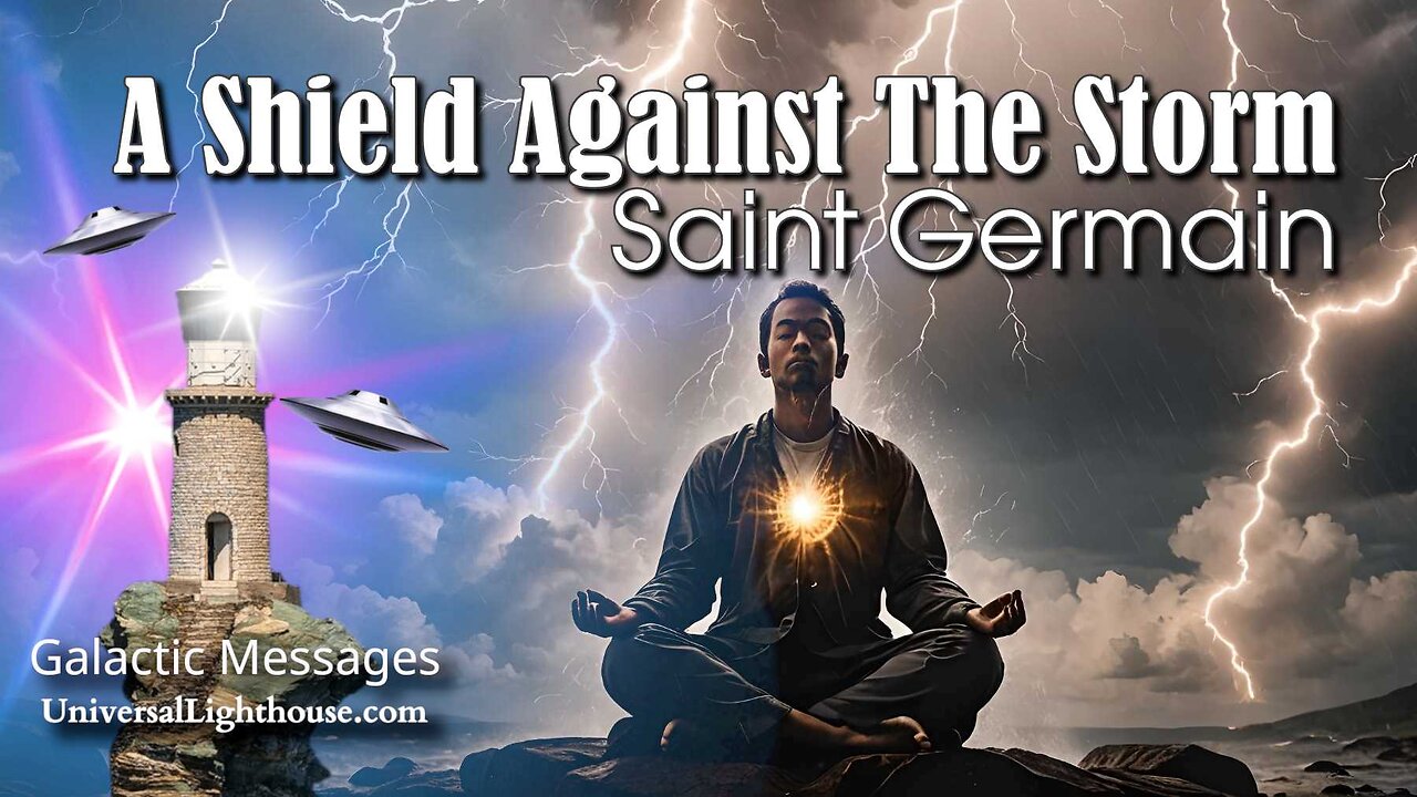 A Shield Against The Storm ~ Saint Germain