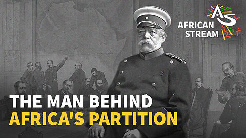 THE MAN BEHIND AFRICA'S PARTITION