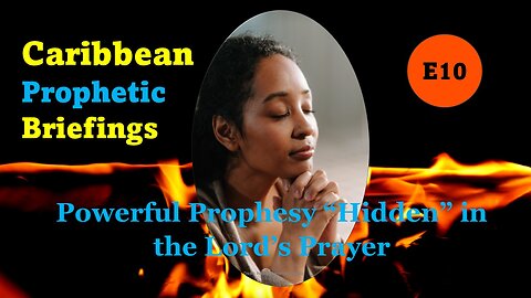 Powerful Prophesy “Hidden” in the Lord’s Prayer