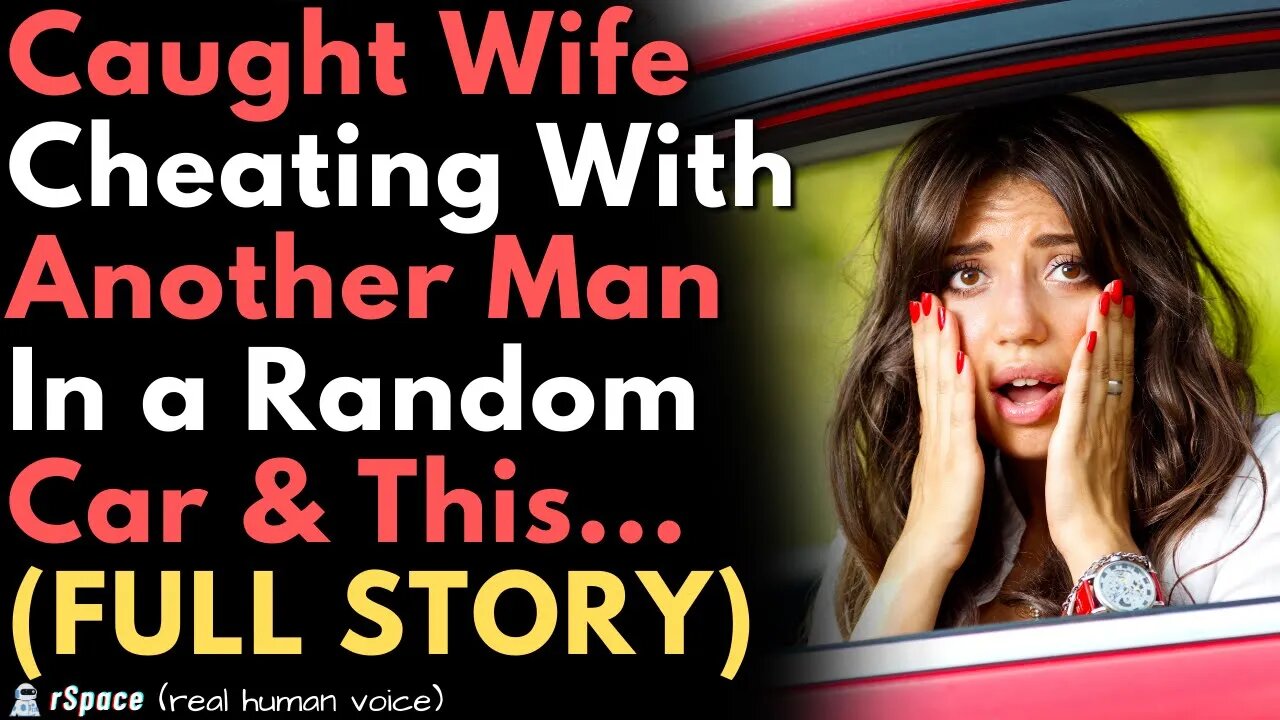 Caught My Wife Cheating With Her Affair Partner In a Car & This Happened (FULL STORY)