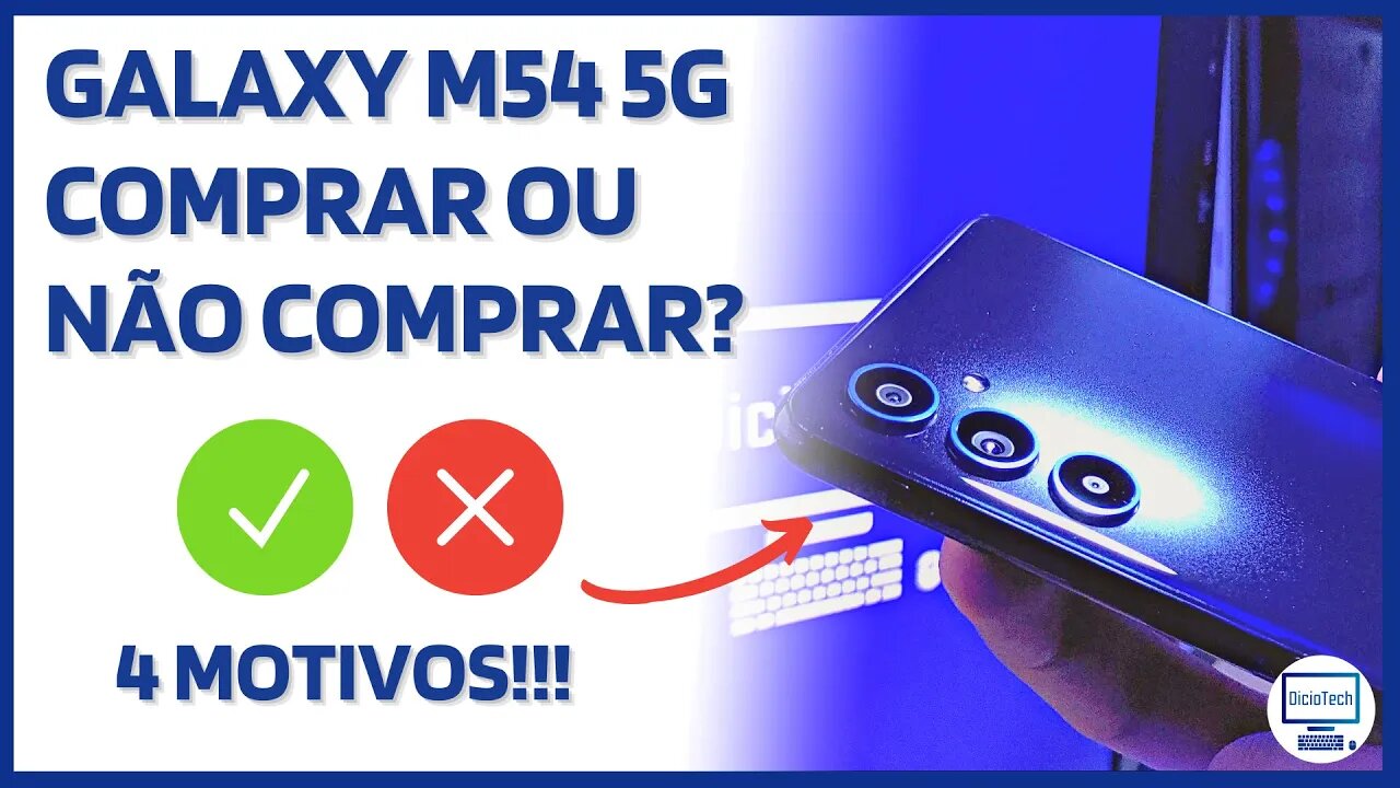 GALAXY M54 5G - 4 MOTIVOS PARA COMPRAR E 4 PARA NÃO COMPRAR!!! 💸