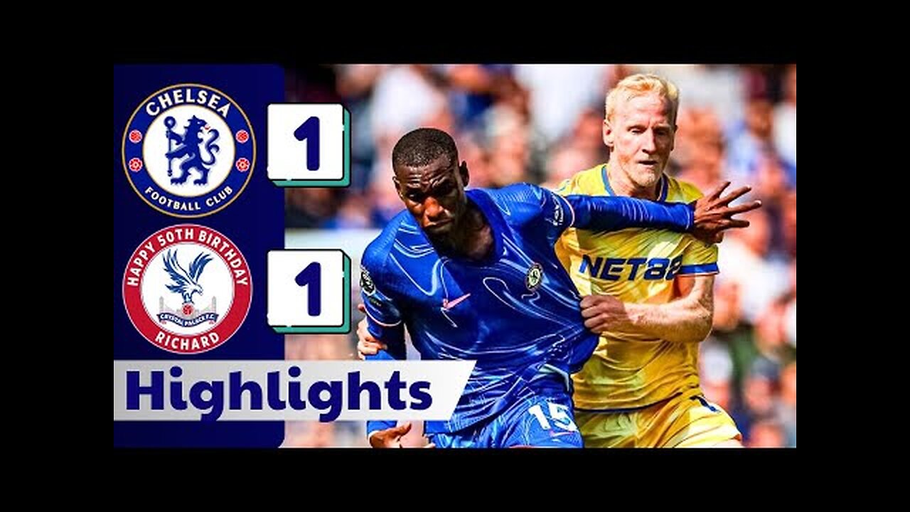 Chelsea vs Crystal Palace 1-1 _ All Goals & Extended Highlights _ Premier League 2024_25