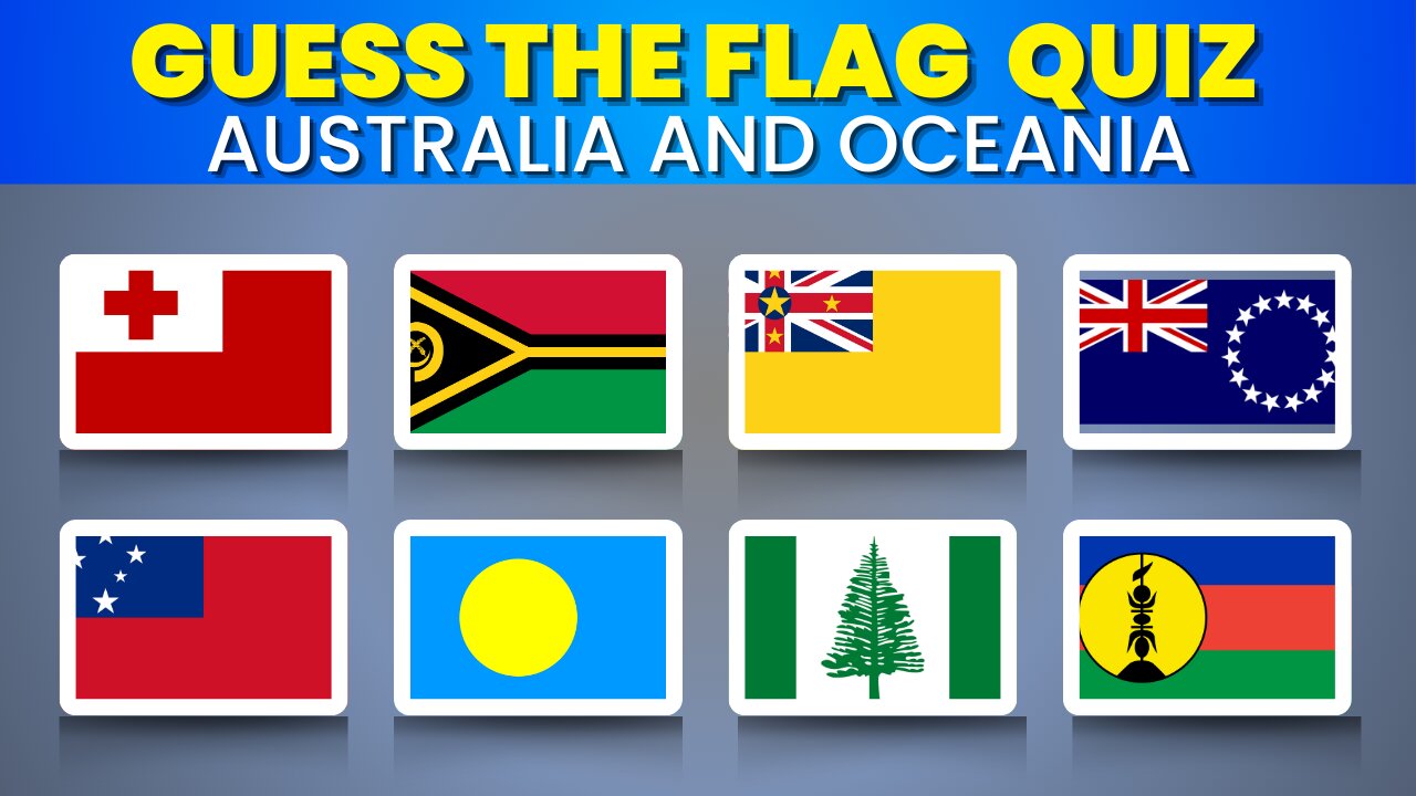 Guess the Flag: Australia and Oceania | Fun Quiz on Flags of Pacific Countries and Territories