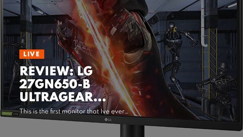 Review: LG 27GN650-B Ultragear Monitor 27” FHD (1920 x 1080) IPS Display, 144Hz Refresh Rate, N...