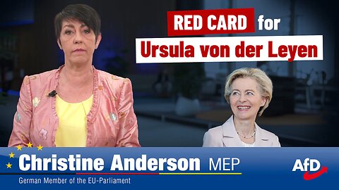 AfD Christine Anderson MEP: ´RED CARD´ for Ursula von der Lying [Bitch]