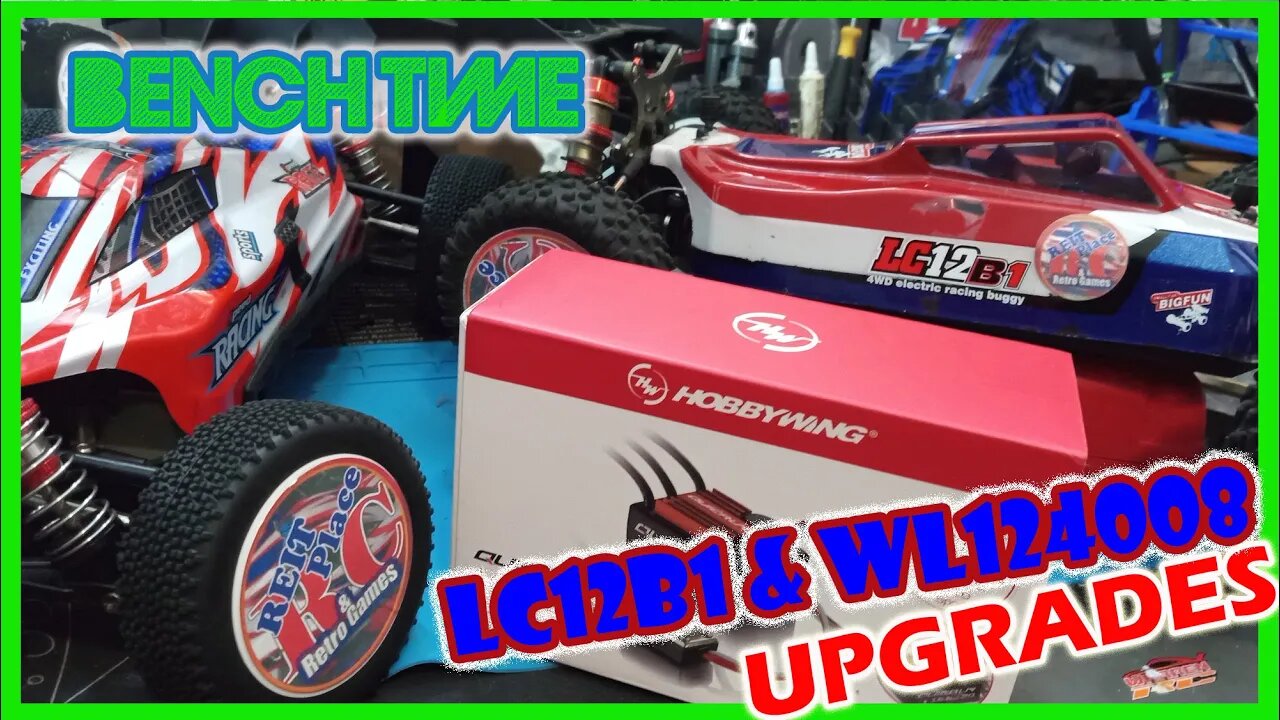 Bench Time - LC12B1 and wltoys 124008 - Upgrades - HobbyWing 16bl30 - Camera test 1080P60fps