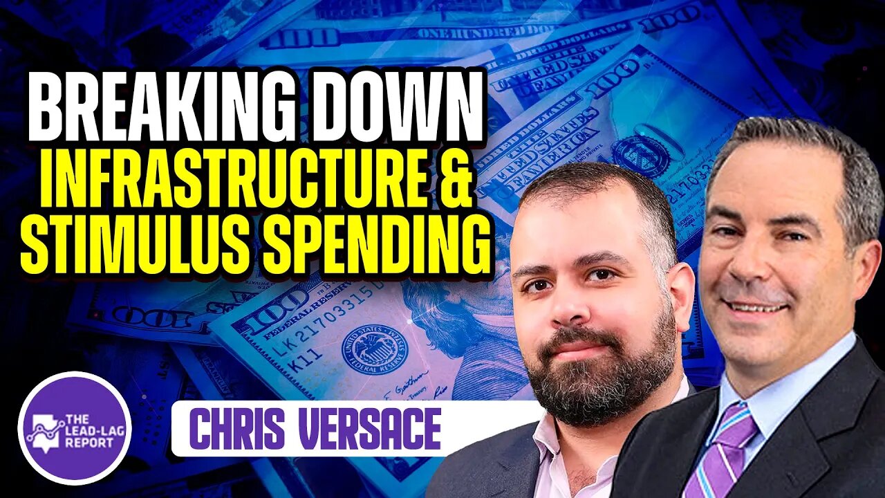 Demystifying Infrastructure and Stimulus Spending: Chris Versace's Insightful Analysis