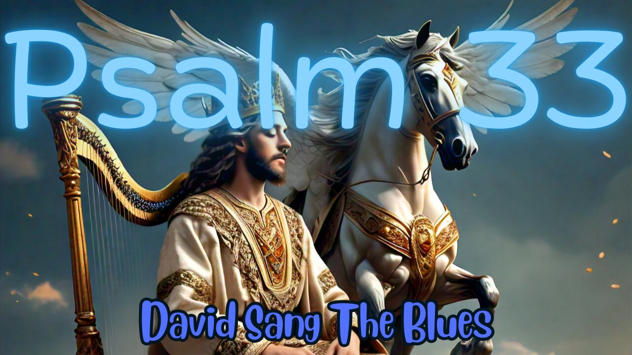 Psalm 33 : A Deep and Soulful Song Blues