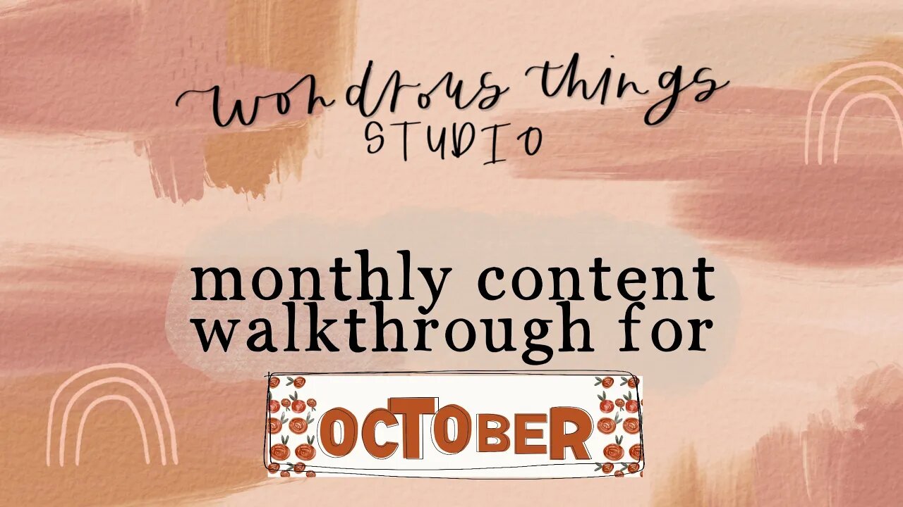 Wondrous Things Studio // Monthly Content Walkthrough for October