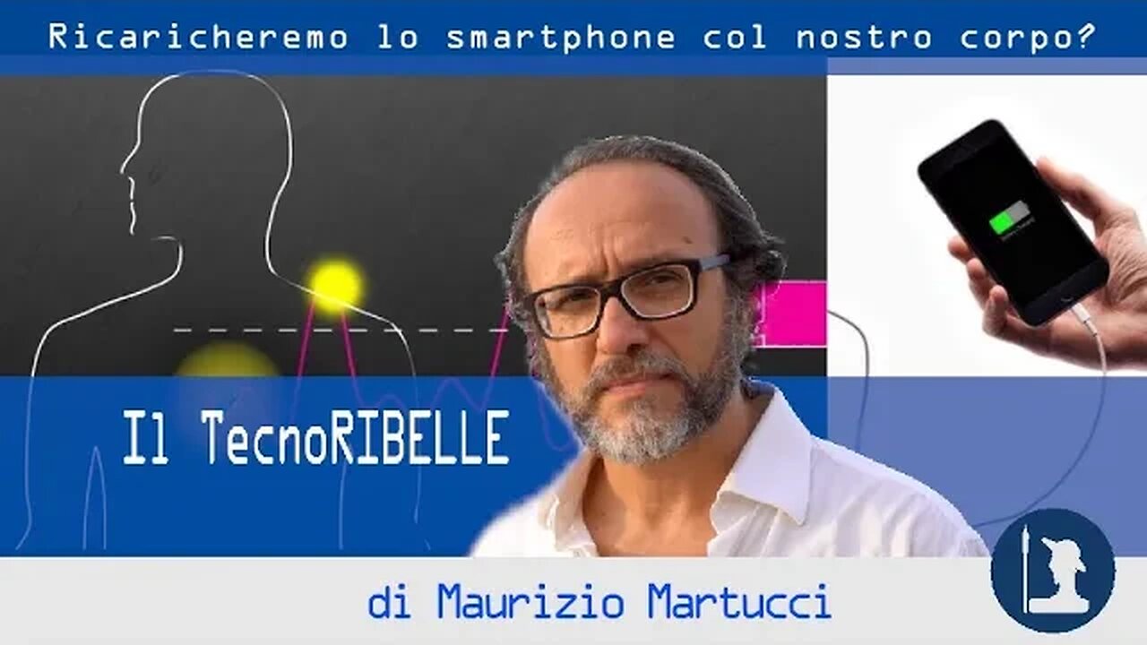 Caricheremo lo Smartphone col nostro corpo? – Il TecnoRibelle di Maurizio Martucci