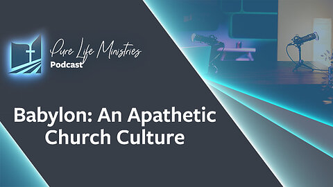 #501 (REPLAY) - Babylon: An Apathetic Church Culture