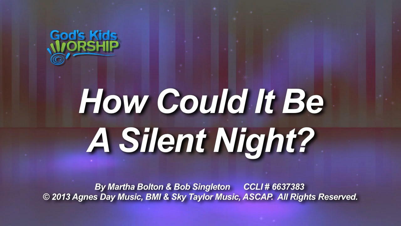 Kids Christmas - How Could It Be A Silent Night