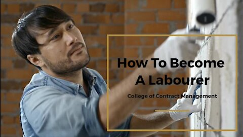 How To Become A Labourer through online courses