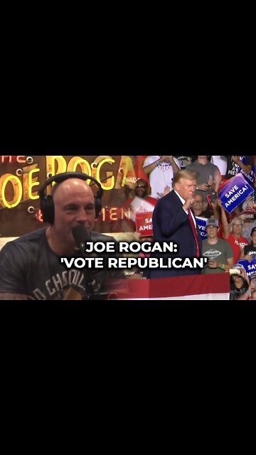 Joe Rogan: "Vote Republican"