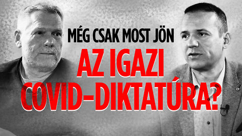 Még csak most jön az igazi COVID-diktatúra?