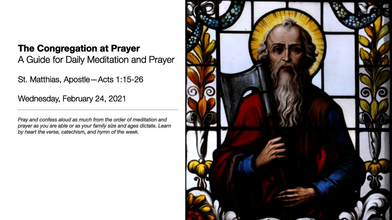 St. Matthias, Apostle—The Congregation at Prayer for February 24, 2021
