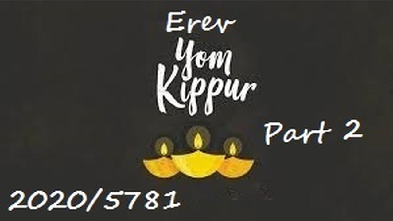 Erev Yom Kippur 2020 - Part 2