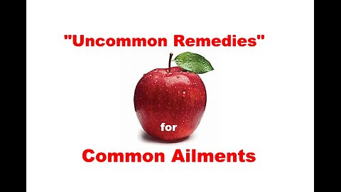 Uncommon Remedies for Common Ailments