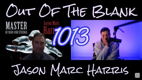 Out Of The Blank #1013 - Jason Marc Harris