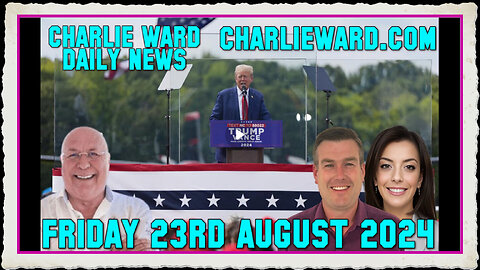 CHARLIE WARD DAILY NEWS WITH PAUL BROOKER AND CHARLIE WARD FRIDAY 23RD OF AUGUST