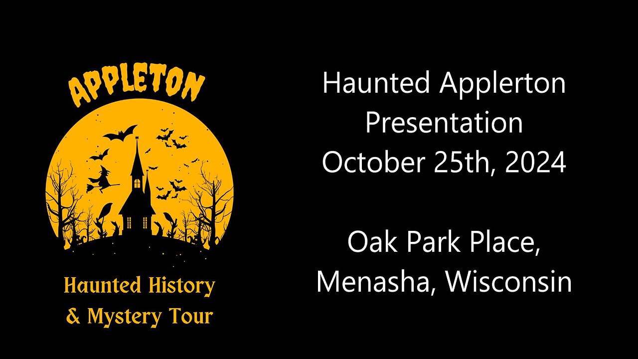 Haunted Appleton Presentation. October 25, 2024. Oak Park Place, Menasha, Wisconsin.