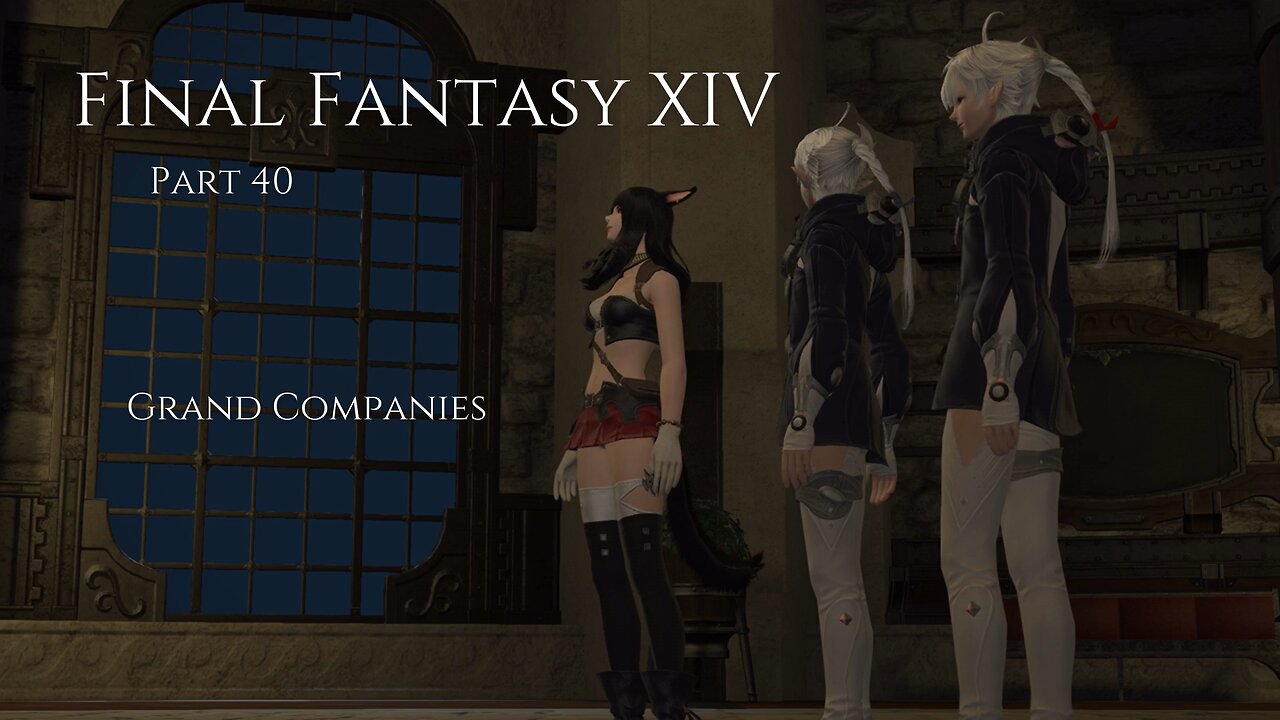 Final Fantasy XIV Part 40 - Grand Companies