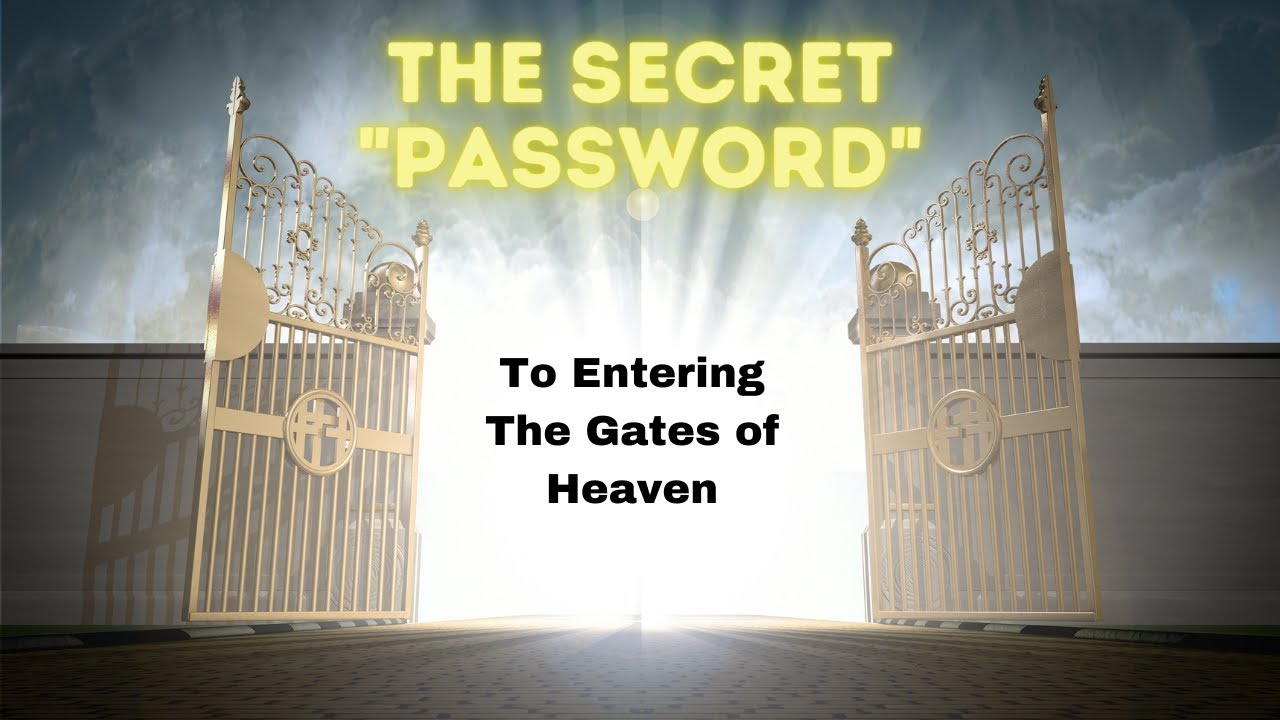 The Secret Password to Entering the Gates of Heaven (Psalm 100)