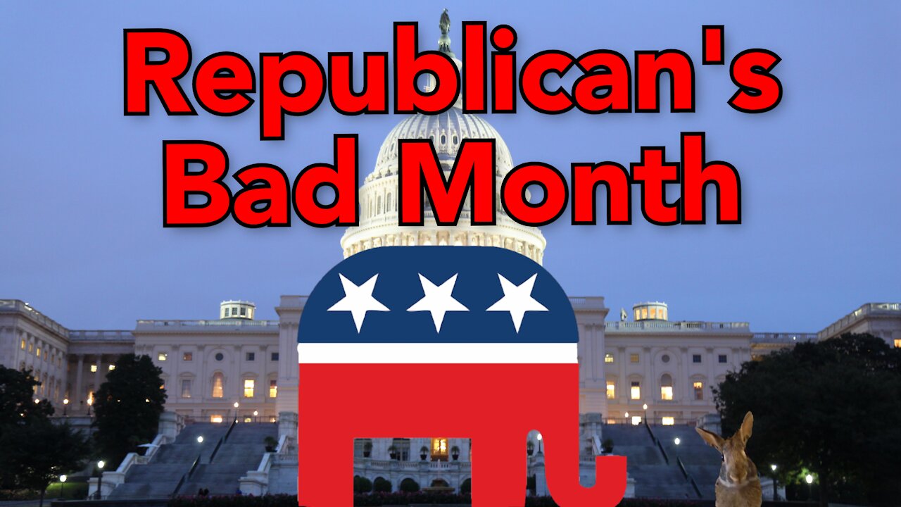 Republicans self inflicted bad month.