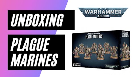 Unboxing Warhammer 40,000 - Plague Marines