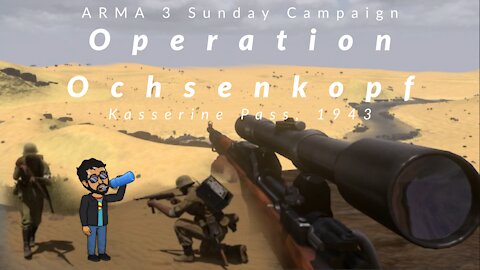 ZERO HOUR | ARMA 3 Campaign | Operation Ochsenkopf | Kasserine Pass, 1943