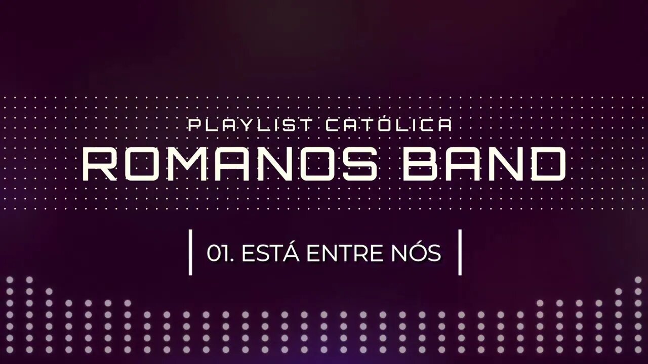 ROMANOS BAND (NO LOUVOR SOMOS UM | 2005) 01. ESTÁ ENTRE NÓS ヅ