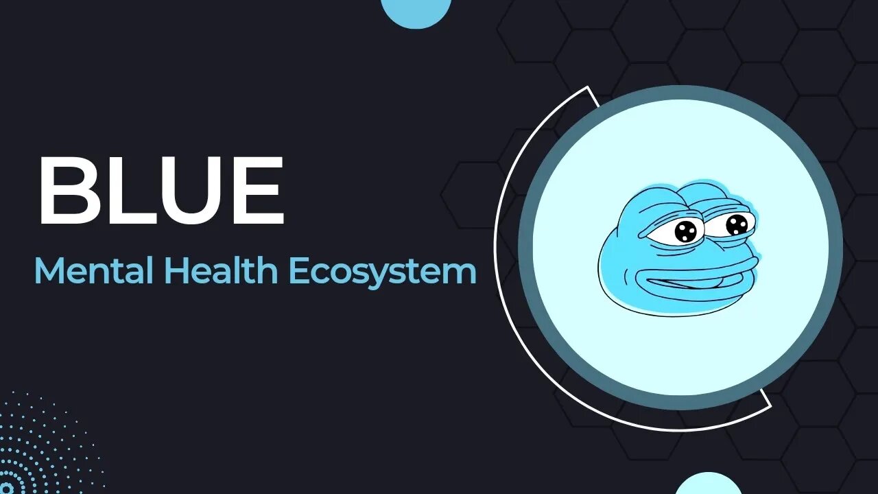 BLUE - Curated MENTAL HEALTH ECOSYSTEM - T2E - Memecoin but huge ecosystem - New crypto project 2023