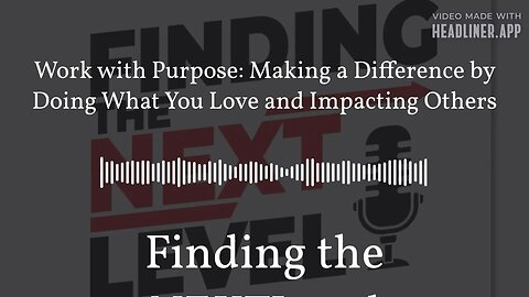 Work with Purpose: Making a Difference by Doing What You Love and Impacting Others | Finding the...