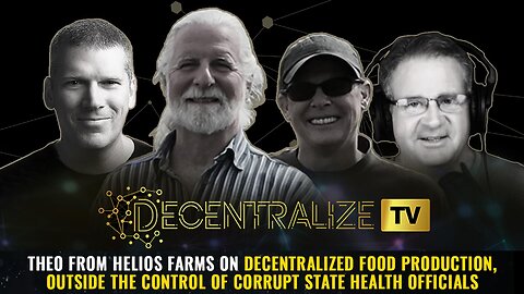 Theo from Helios Farms on DECENTRALIZED FOOD production control of corrupt state health officials