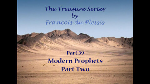 Treasure Series: Part 39 Modern Prophets Part2 by Francois DuPlessis