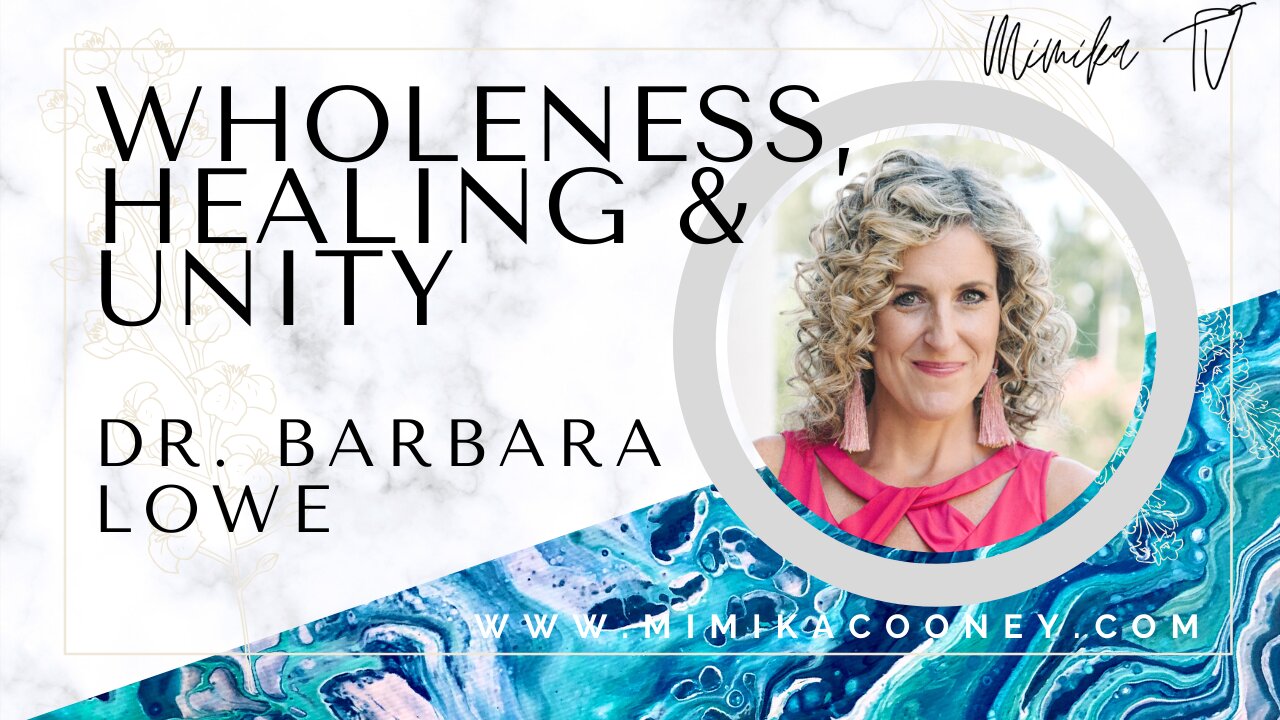 Wholeness, Healing & Unity with Dr. Barbara Lowe