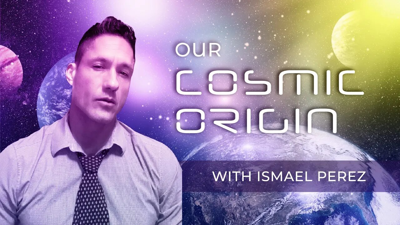 Our Cosmic Origin w/ Ismael Perez | OFFICIAL TRAILER