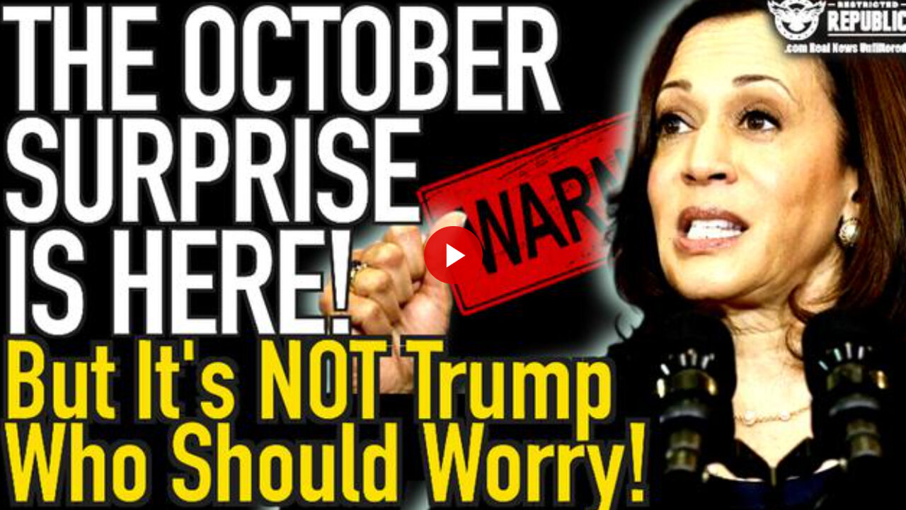 The October Surprise Is HERE…But It’s Not Trump Who Should Worry