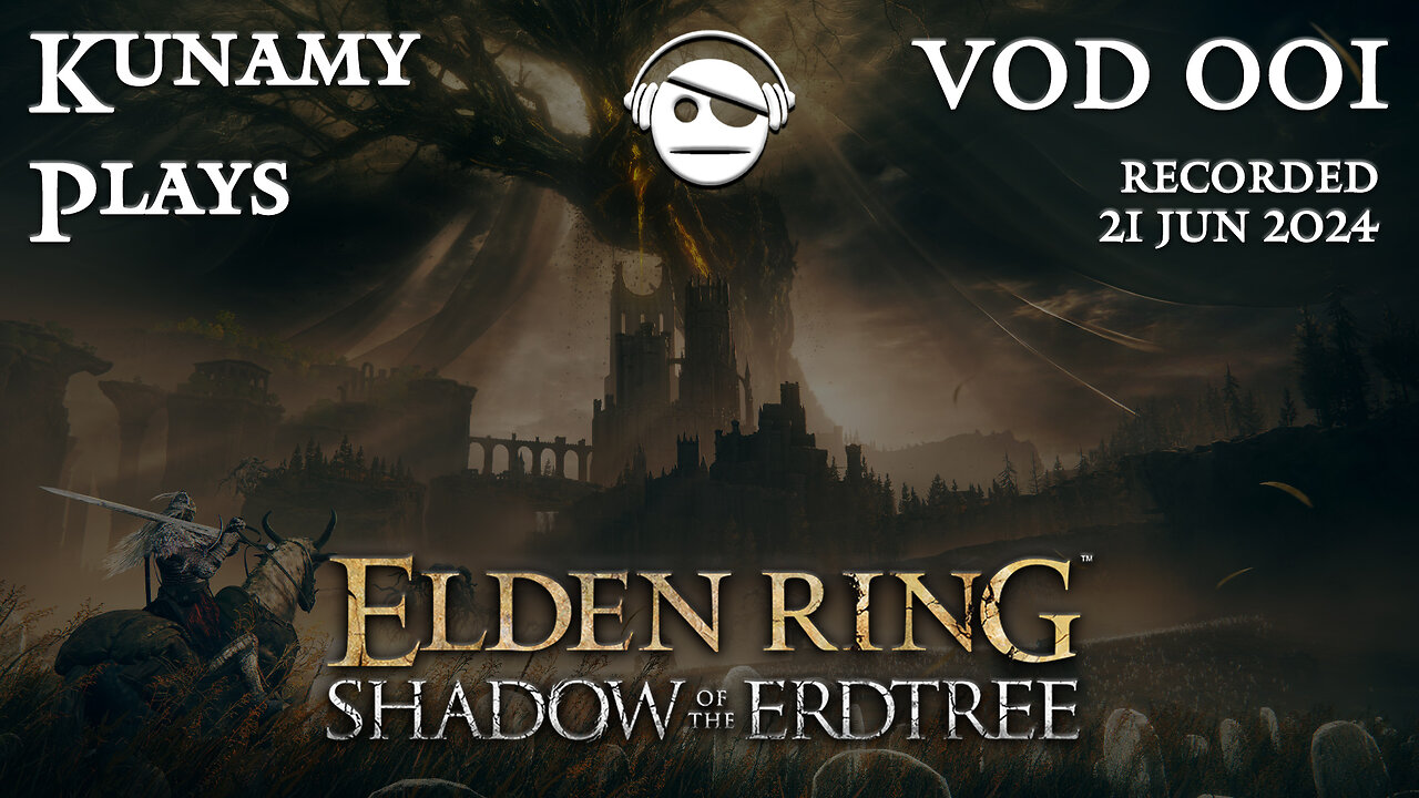 Elden Ring Shadow of the Erdtree | Ep. 001 | 21 JUN 2024 | Kunamy Plays