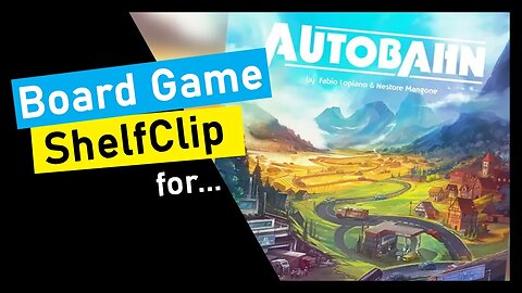 🌱ShelfClips: Autobahn (Short Board Game Preview)