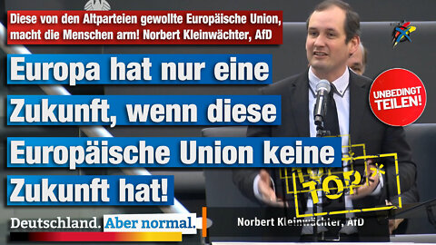 Von Altparteien gewollte Europäische Union, macht die Menschen arm! Norbert Kleinwächter, AfD