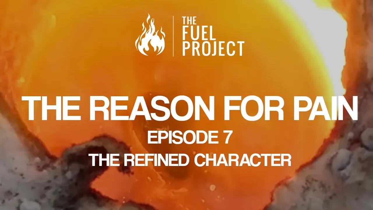 The Reason For Pain | Episode 7 - The Refined Character