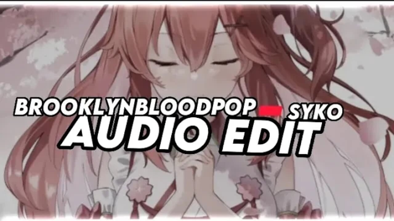 #brooklynbloodpop - syko (audio edit)