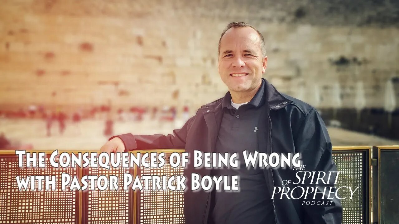 (Bonus Episode) The Consequences of Being Wrong with Pastor Patrick Boyle