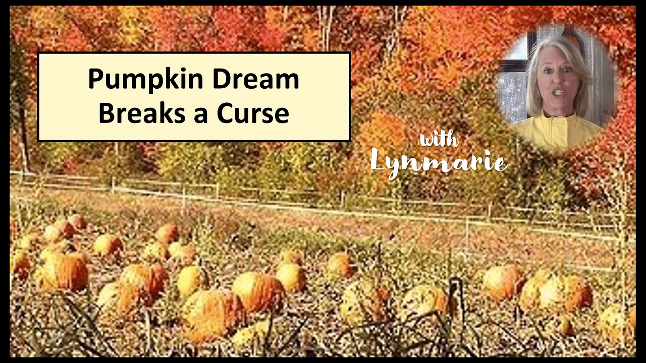 Pumpkin Dream Breaks a Curse: A Prophetic Dream Testimony