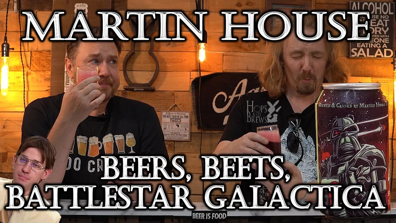 Martin House Brewing - Beers, Beets, Battlestar Galactica