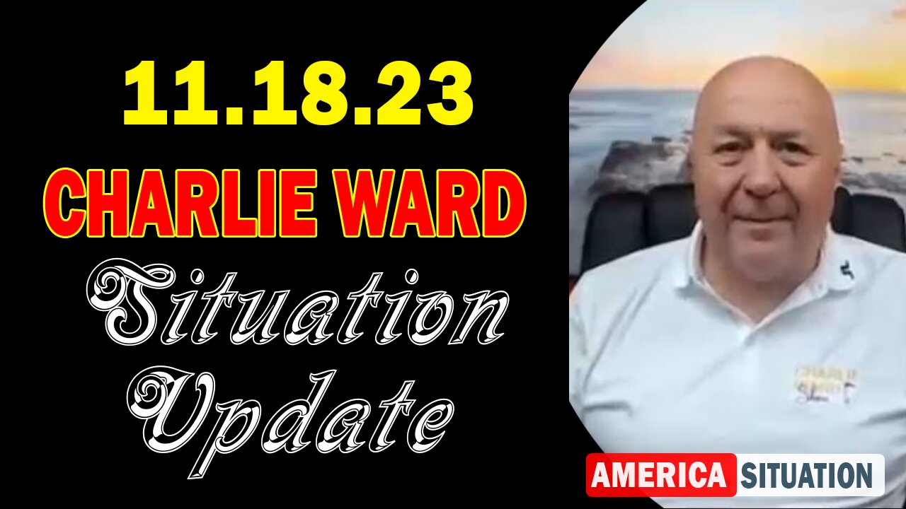 Charlie Ward Situation Update Nov 18, 2023 - Charlie Ward & Paul Brooker Q&A Video